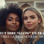CosmeGlowin ✨ | Un site entièrement dédié au Glow Beauté & à l'Eclat 6 Deux femmes qui illustrent article " que veut dire le glow en français "